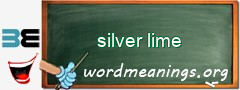 WordMeaning blackboard for silver lime